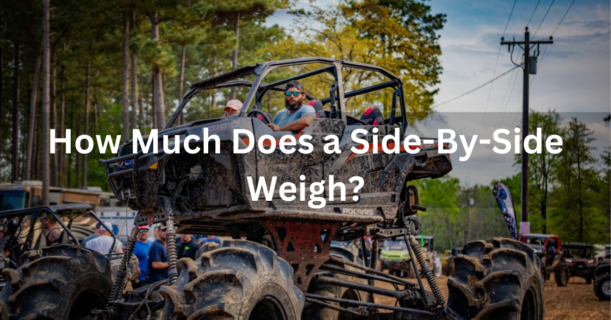 How Much Does a Side-By-Side Weigh?